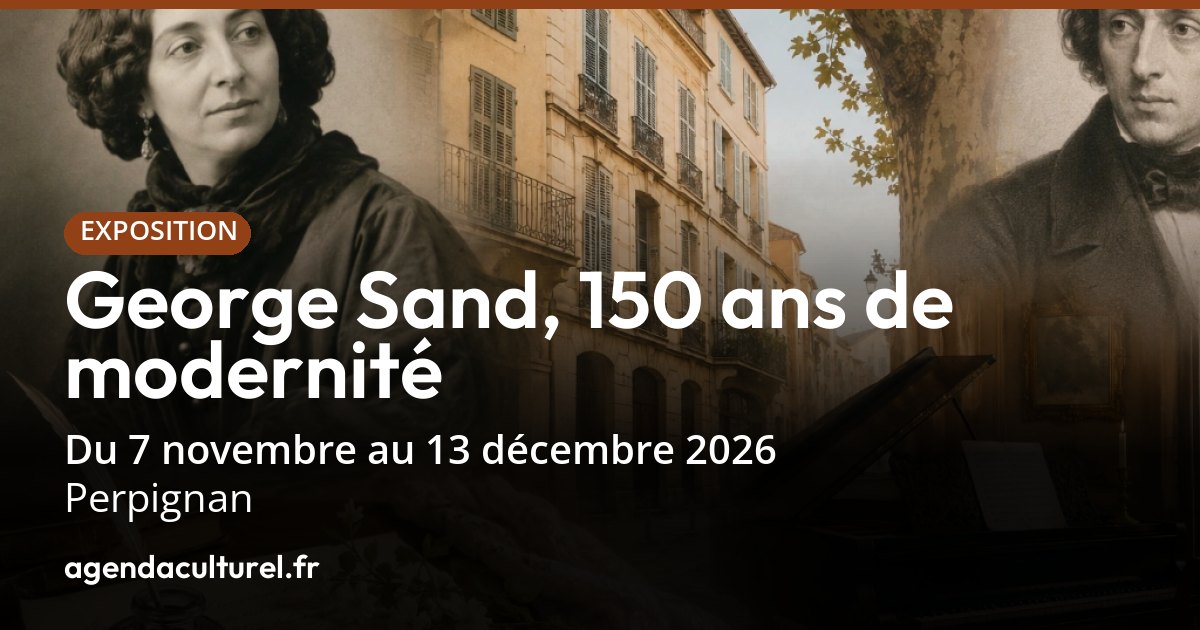 George Sand, 150 ans de modernité à Perpignan en 2026