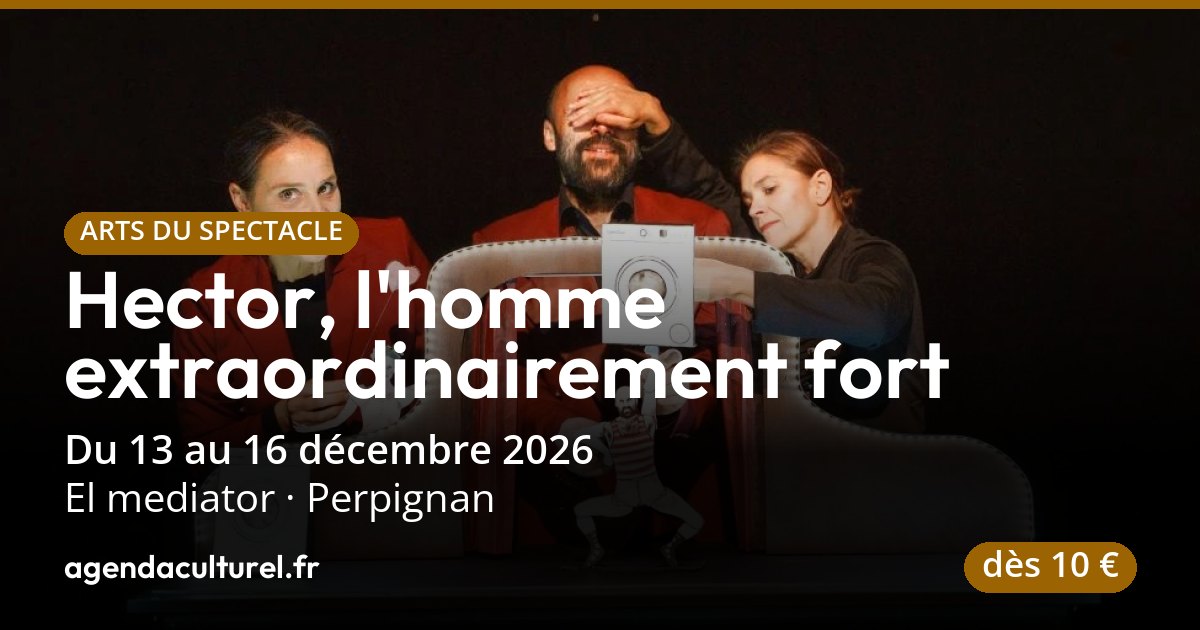 Hector, l'homme extraordinairement fort à Perpignan 2026