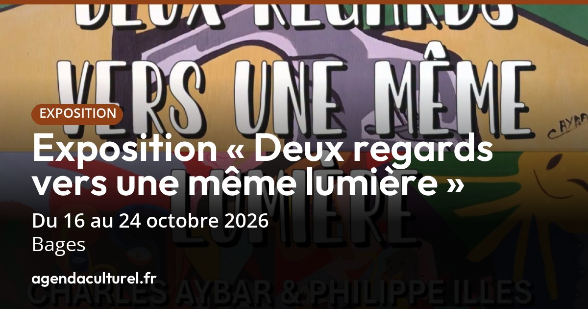 Exposition Deux regards vers une même lumière à Bages