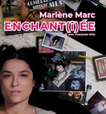 Marlène Marc, Enchant(i)ée
