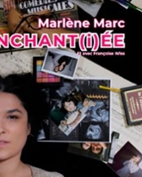 Marlène Marc, Enchant(i)ée