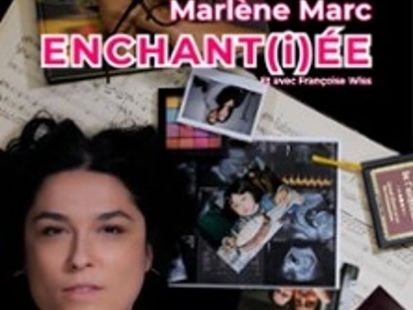 Marlène Marc, Enchant(i)ée