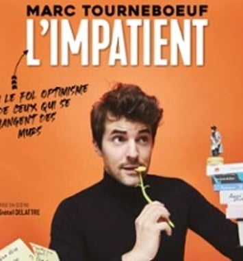 Marc Tourneboeuf : L'Impatient (tournée)
