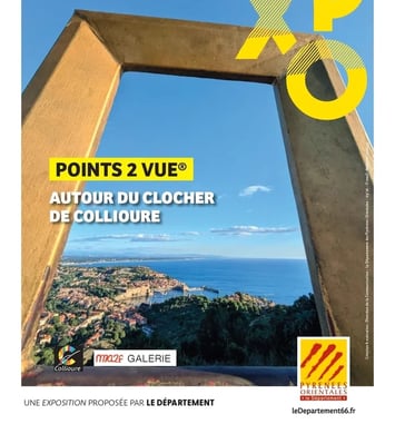 Expositions temporaires "Points 2 vue® : autour du clocher de Collioure" et "Cap fauve"