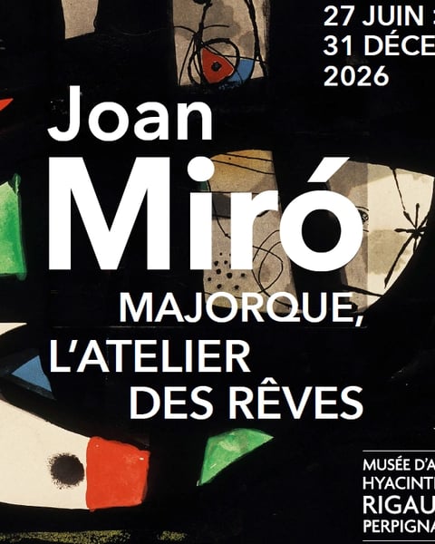 Joan Miró - Majorque, l'Atelier des Rêves