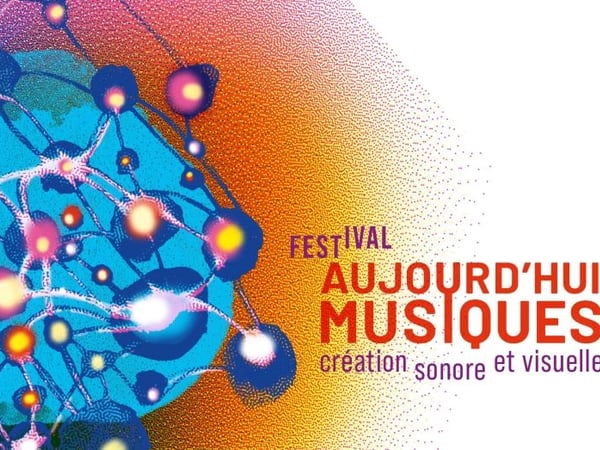 Festival Aujourd’hui Musiques 2026